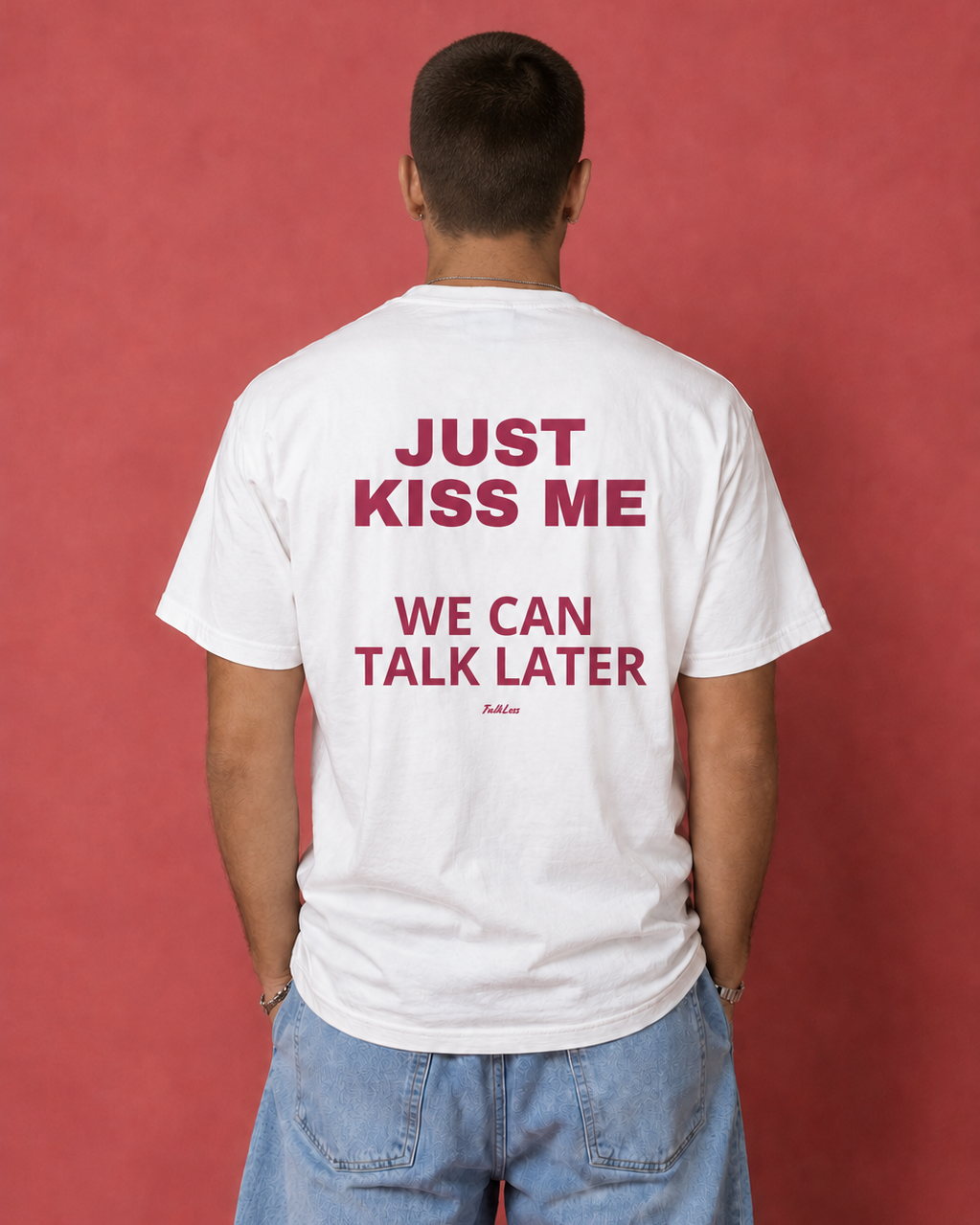 JUST KISS ME
